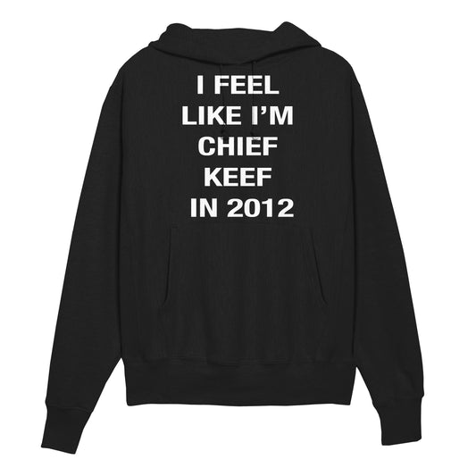 I Feel Like Im Chief Keef in 2012 Hoodie