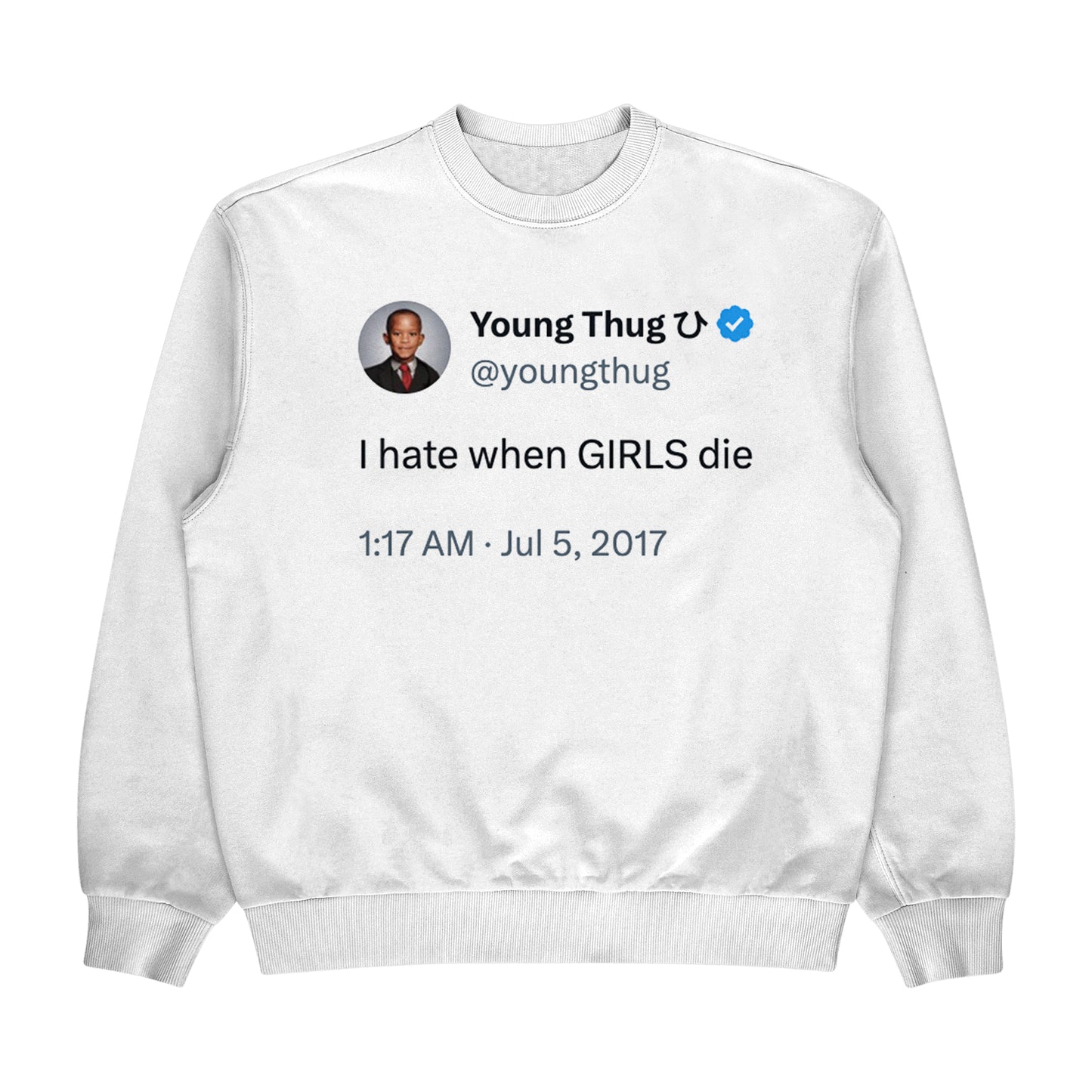 Young thug Tweet "I hate when GIRLS die" Crewneck