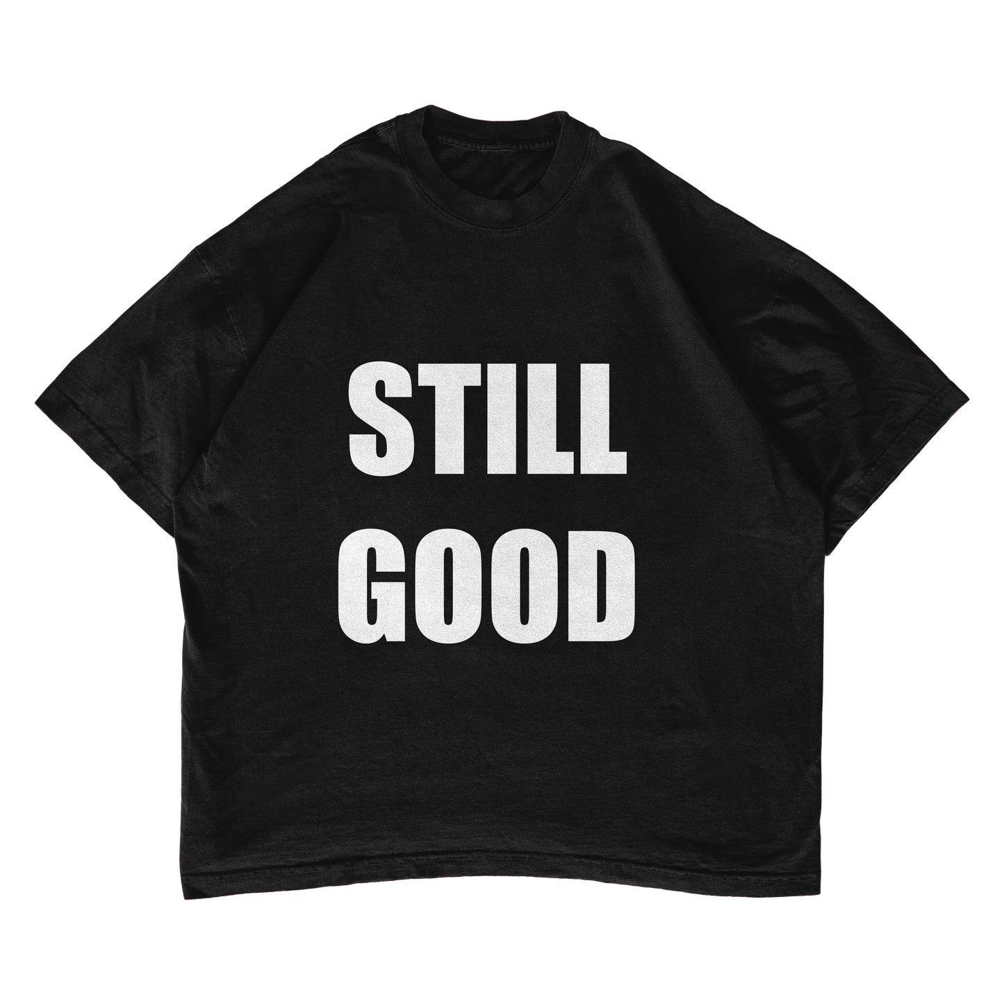 Still Good T-shirt