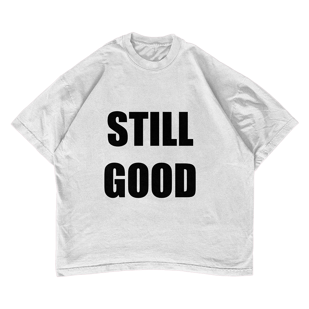 Still Good T-shirt