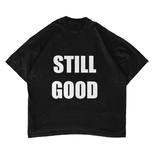 Still Good T-shirt