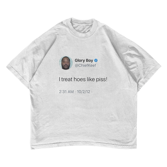 Chief Keef Tweet "I treat hoes like piss!" T-shirt