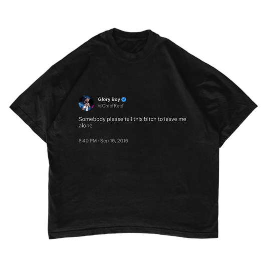 Young thug Tweet "Somebody please tells this bitch to leave me alone" tee