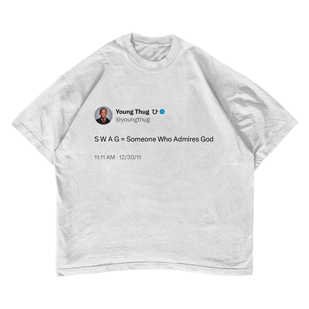 Young Thug Tweet "SWAG = Someone Who Admires God" t-shirt